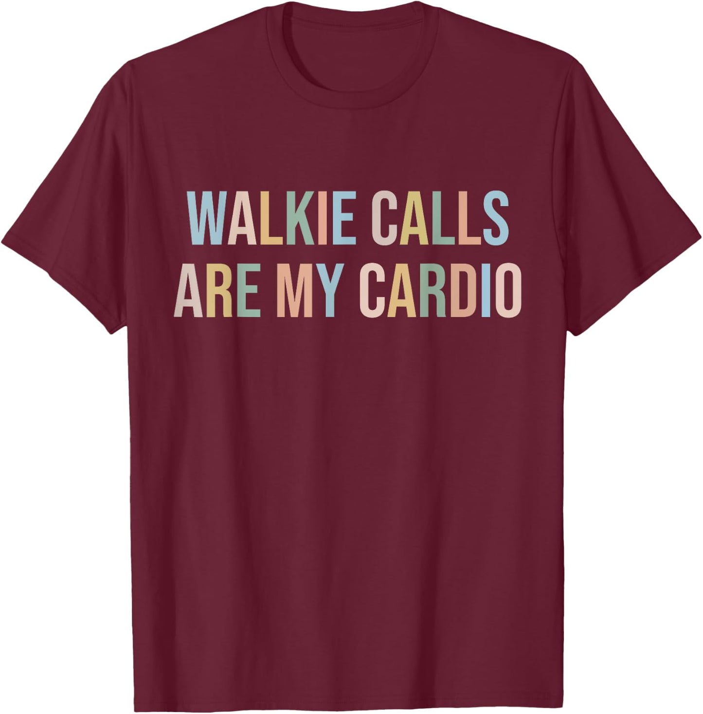 ABA SPED Teacher Coping Skills Walkie Calls Are My Cardio Women Girls Kids T-Shirt - T-Shirt | Maroon
