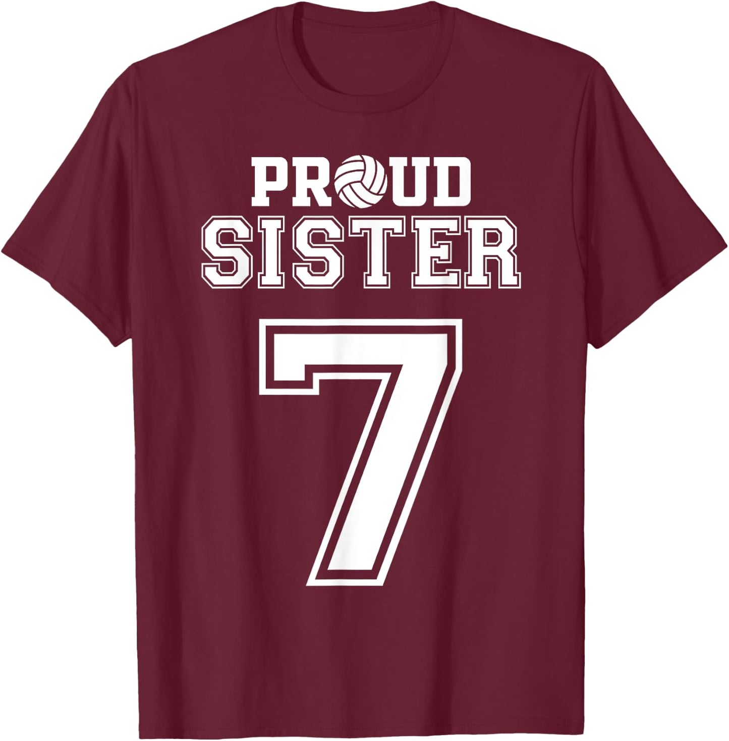 Custom Proud Volleyball Sister Number 7 Personalized Women T-Shirt - T-Shirt | Maroon