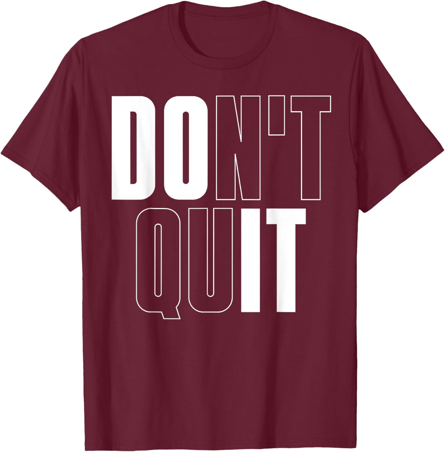 Don't Quit Do It T-Shirt - T-Shirt | Maroon