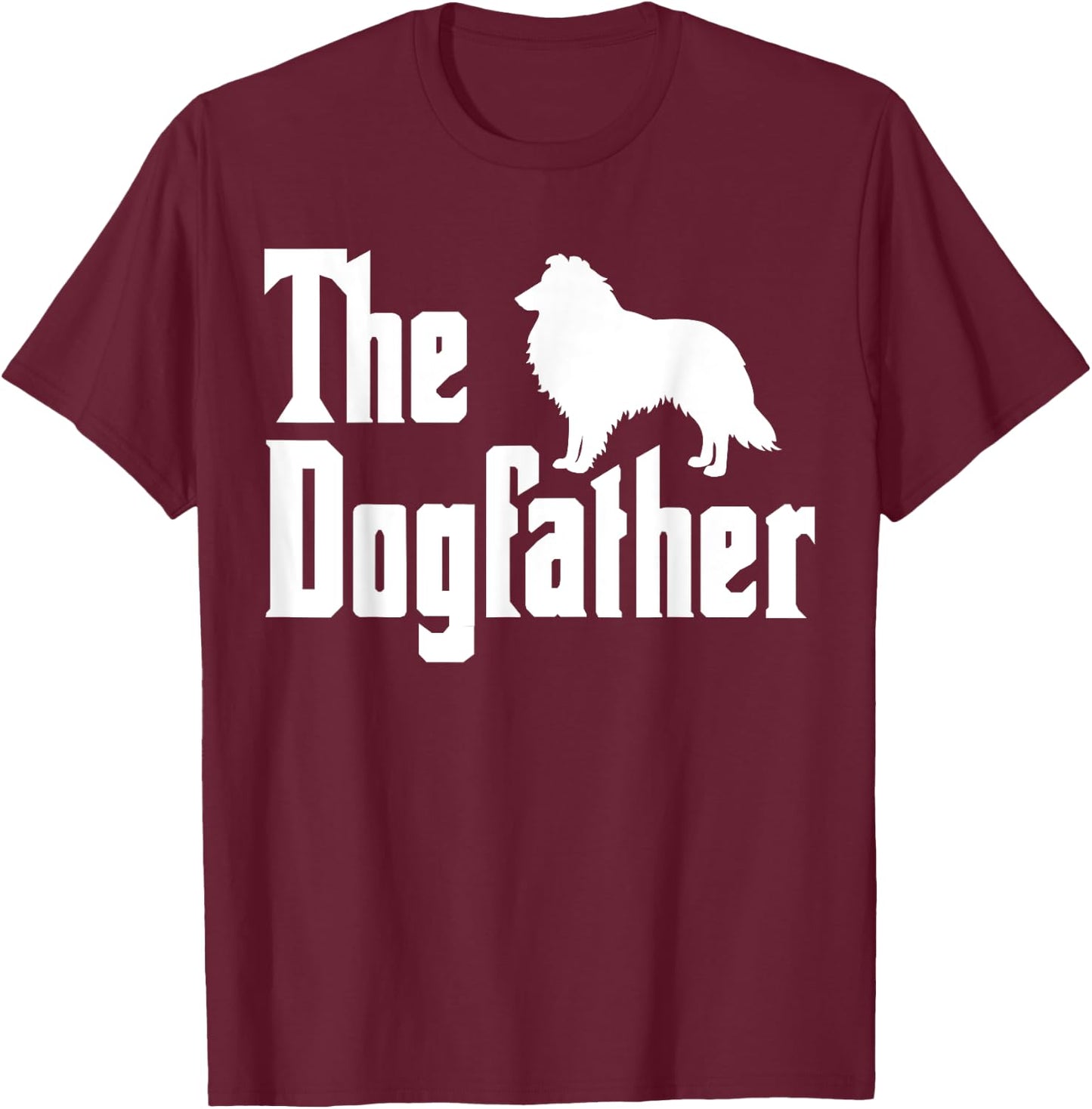 Shetland Sheepdog Dad Sheltie Dogfather Sheltie Dad T-Shirt - T-Shirt | Maroon