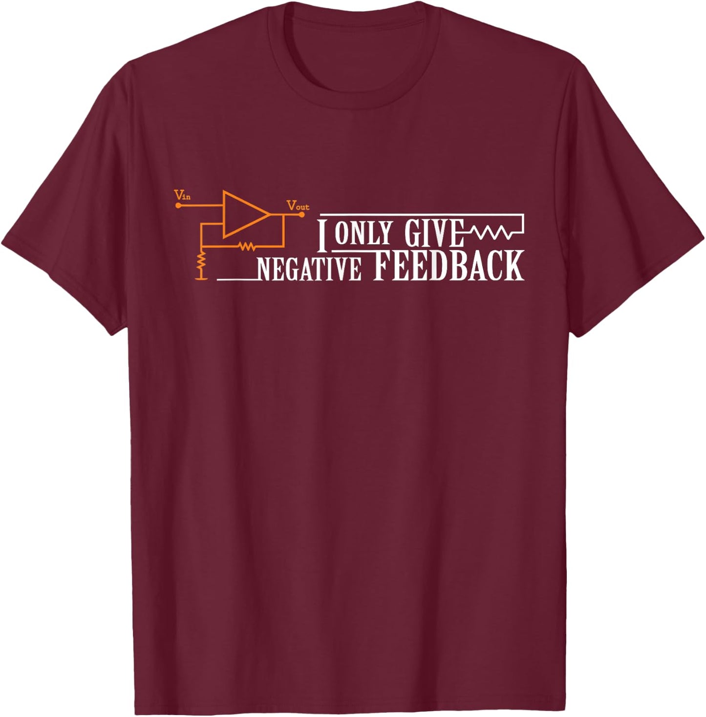 I only provide negative feedback T-Shirt - T-Shirt | Maroon