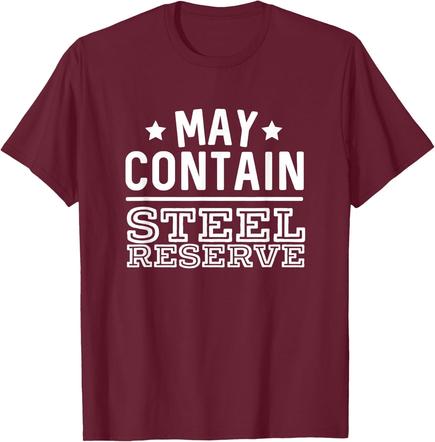May Contain Steel Reserve Funny Beer Bar Crawl T-Shirt - T-Shirt | Maroon