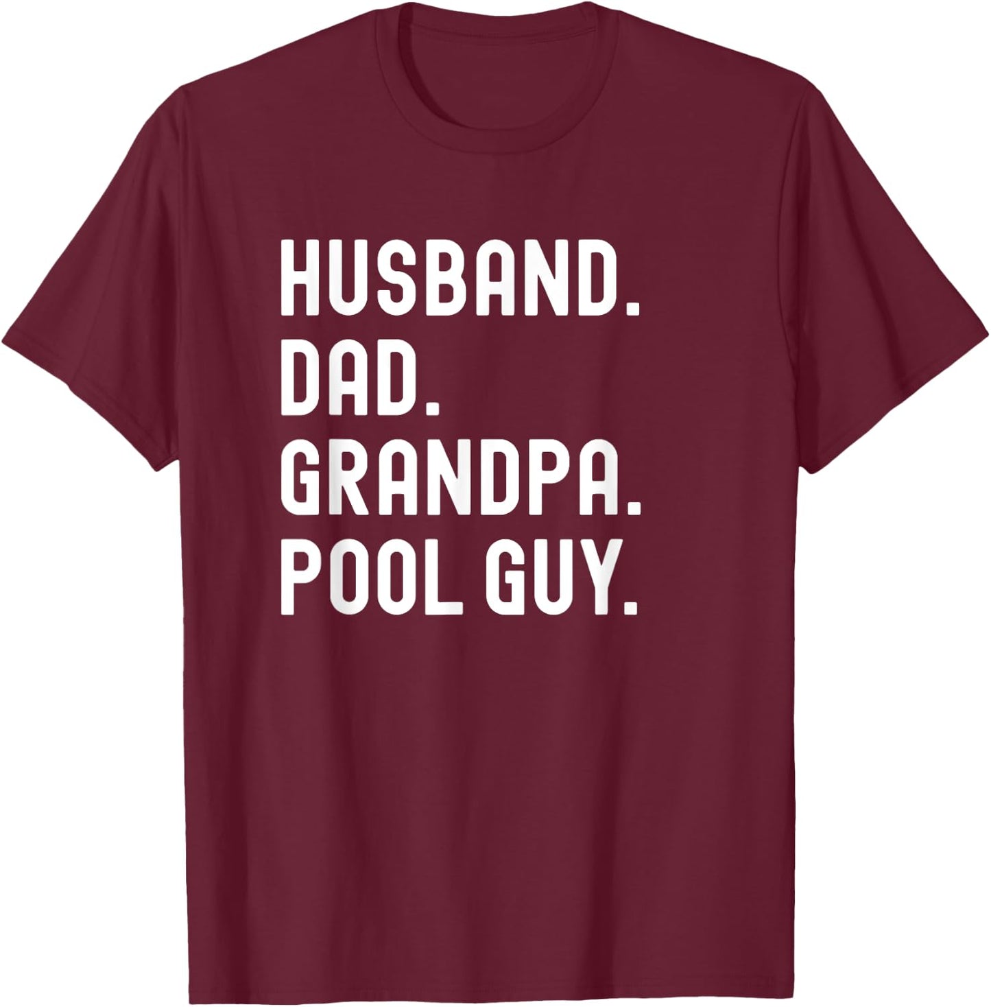 Husband Dad Grandpa Pool Guy T-Shirt - T-Shirt | Maroon