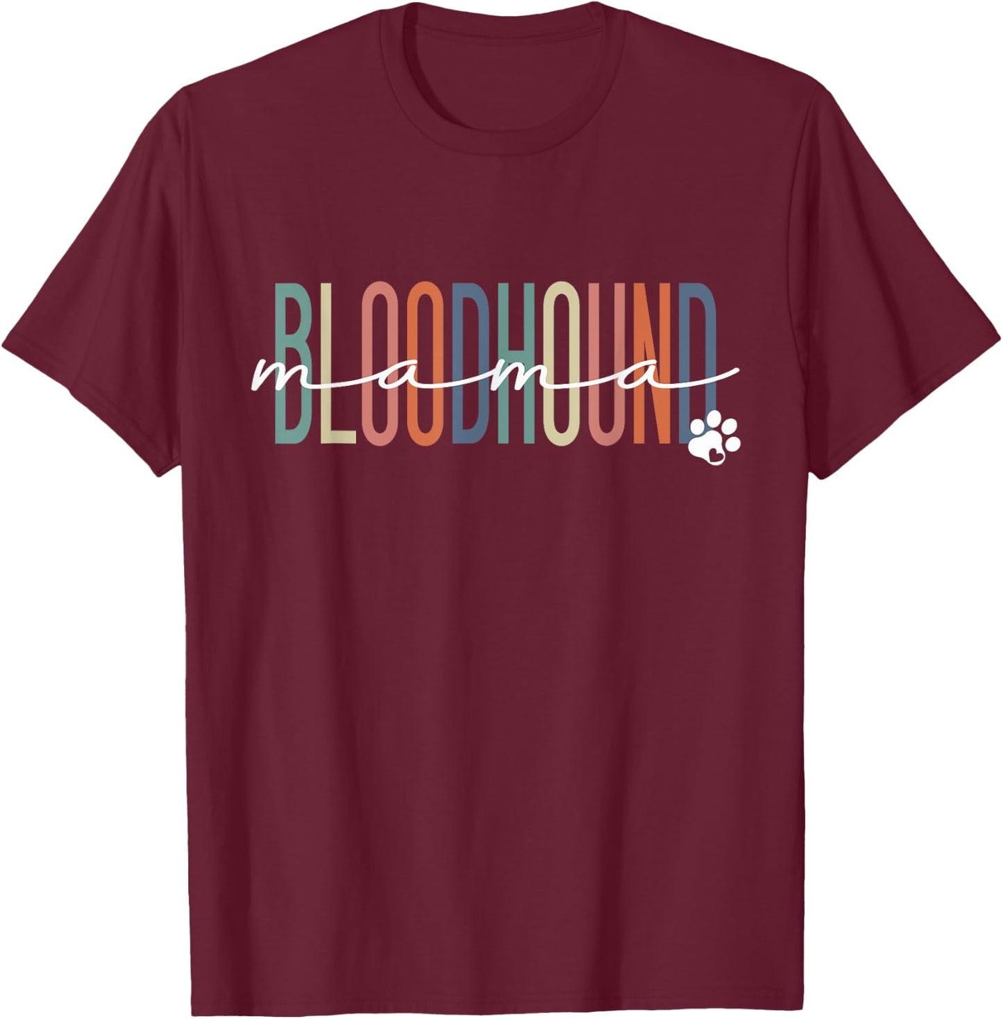 Bloodhound Mama Blood Hound Dog Mom Mother's Day T-Shirt - T-Shirt | Maroon