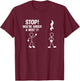 Stop You're Under A Rest Music Teacher T-Shirt - T-Shirt | Maroon