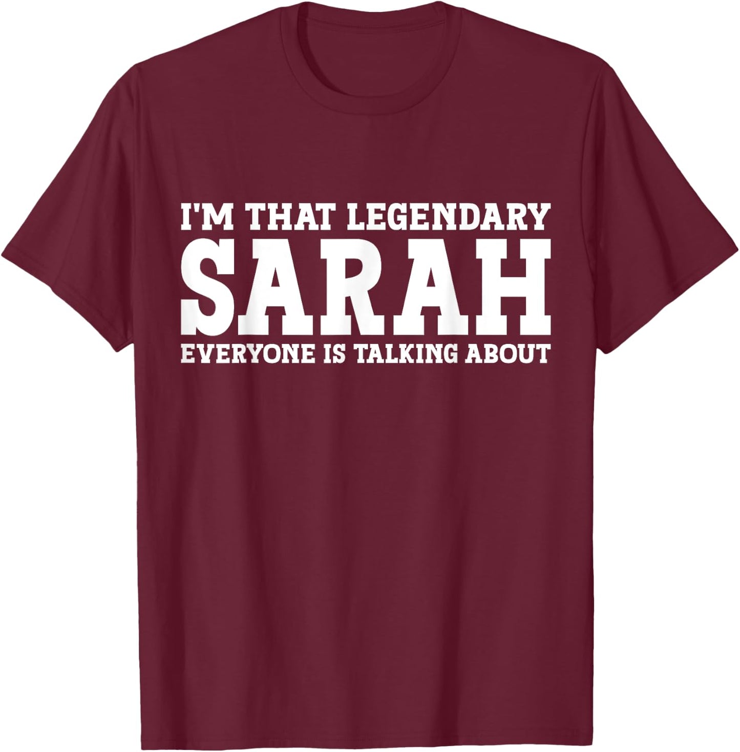 Sarah Personal Name Women Girl Funny Sarah T-Shirt - T-Shirt | Maroon