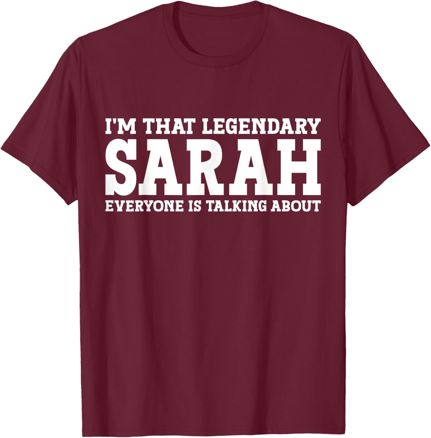 Sarah Personal Name Women Girl Funny Sarah T-Shirt - T-Shirt | Maroon