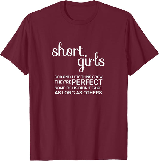 Short Girls God Only Lets Things Grow Short Girls T-Shirt - T-Shirt | Maroon