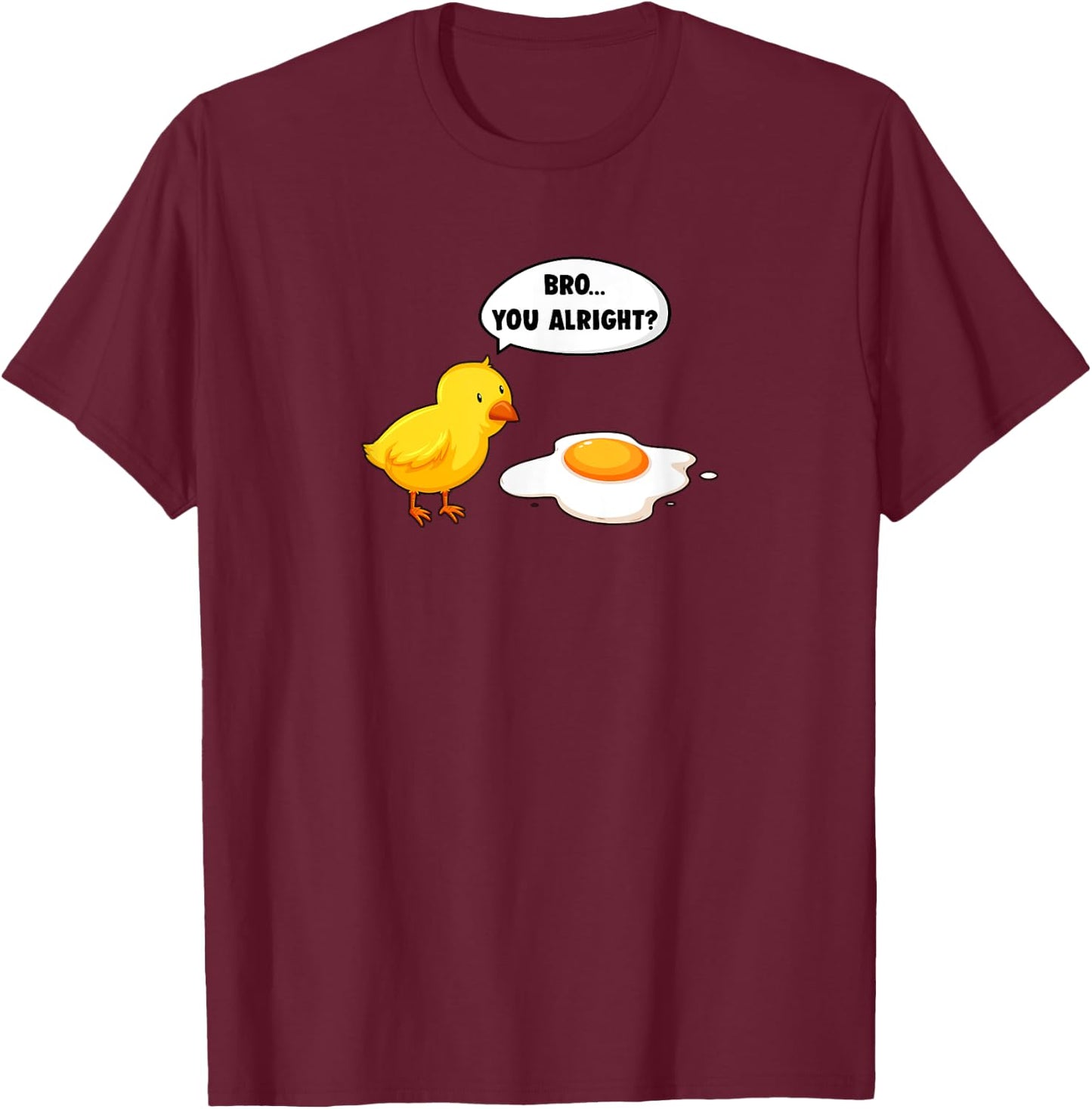 Funny Bro You Alright? Sarcastic Chicken T-Shirt - T-Shirt | Maroon