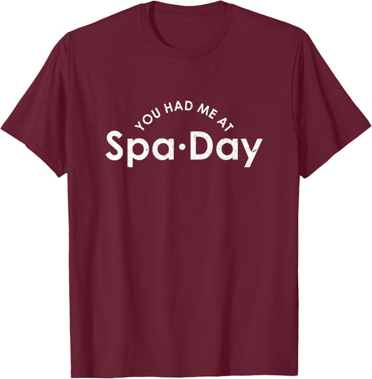 You Had Me At Spa Day | Beauty And Wellness Salon | Women T-Shirt - T-Shirt | Maroon