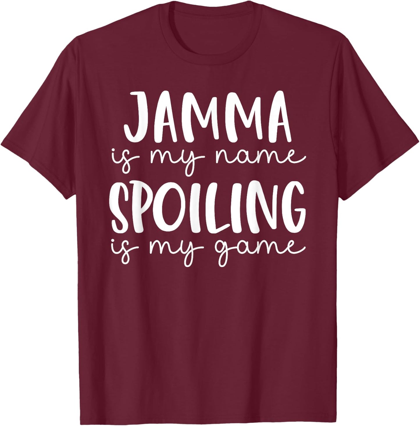 Jamma is My Name Spoiling is My Game Funny Jamma T-Shirt - T-Shirt | Maroon