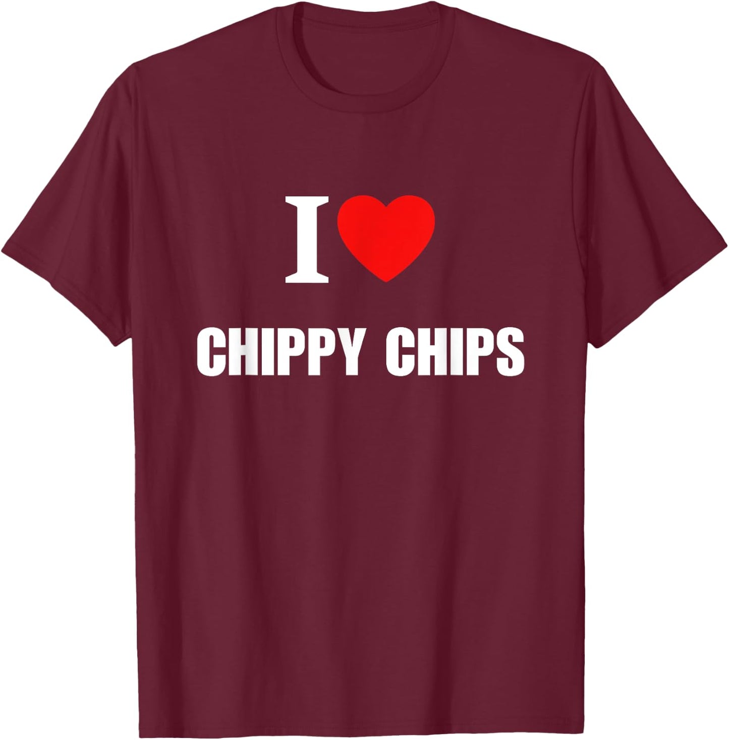 I Love Chippy Chips Chipshop Women Children T-Shirt - T-Shirt | Maroon