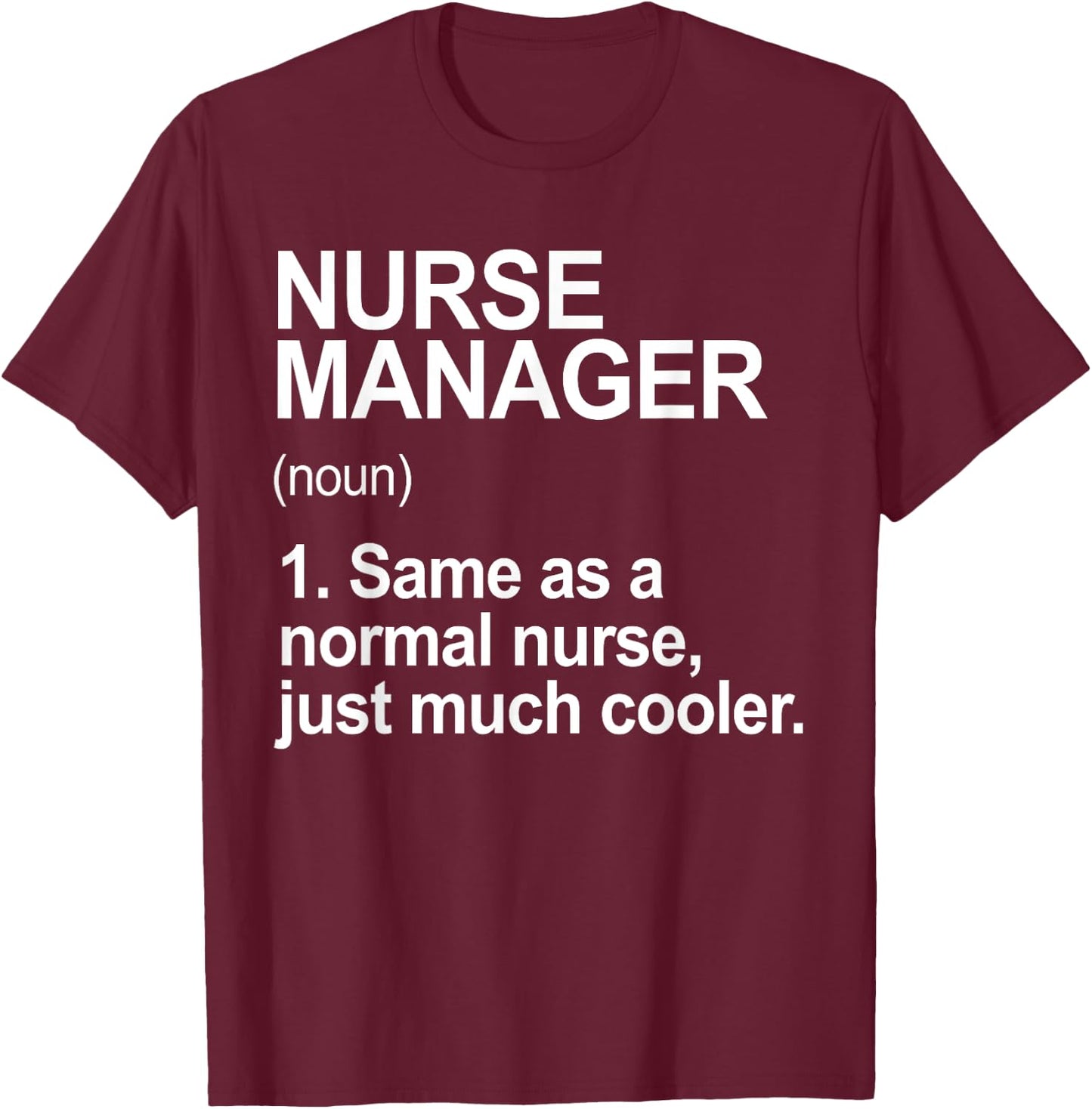Nurse Manager Shirt Women, Nurse Manager Definition T-Shirt - T-Shirt | Maroon