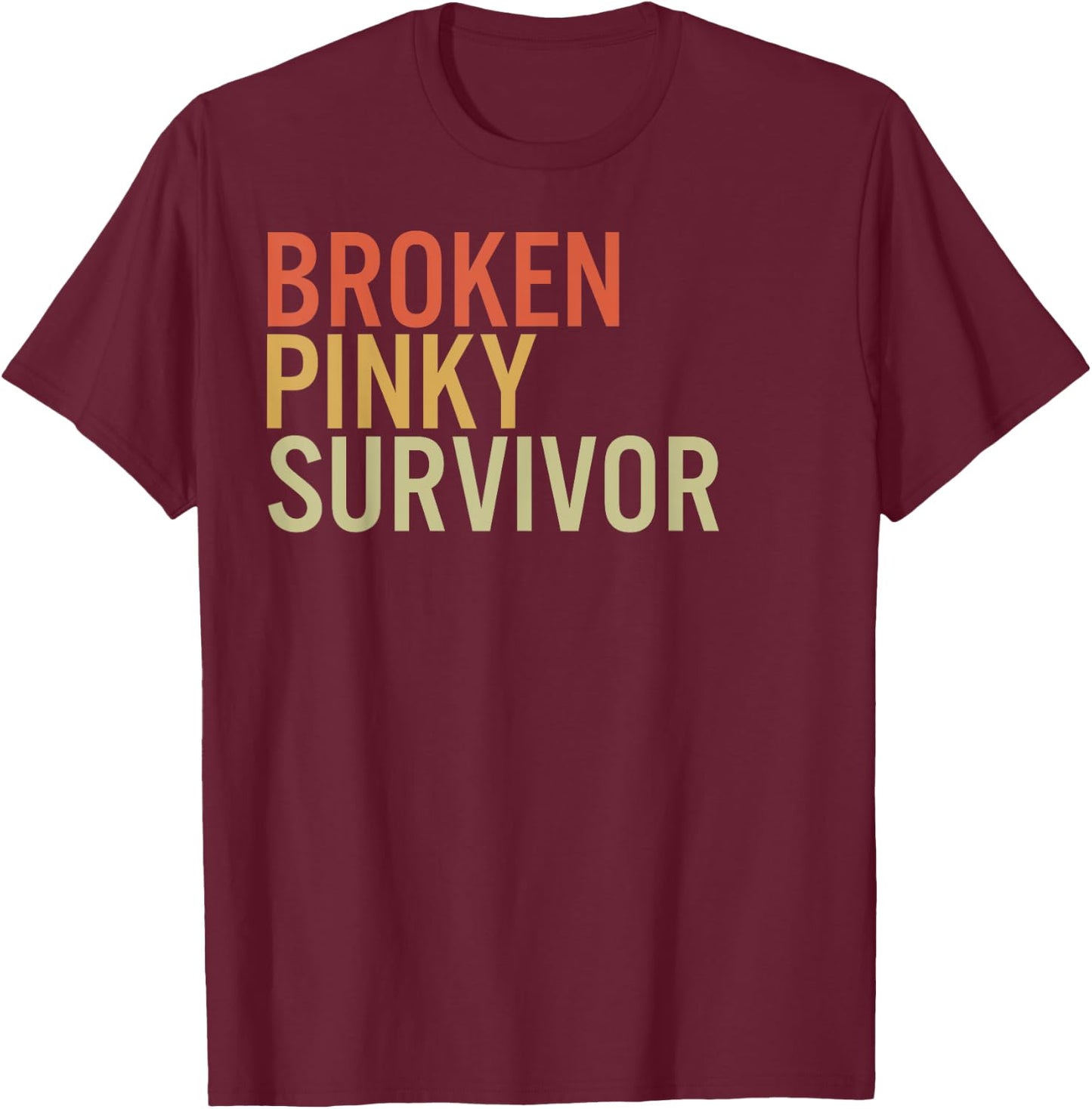 Broken Pinky Survivor Recovery Awareness Support Warrior T-Shirt - T-Shirt | Maroon