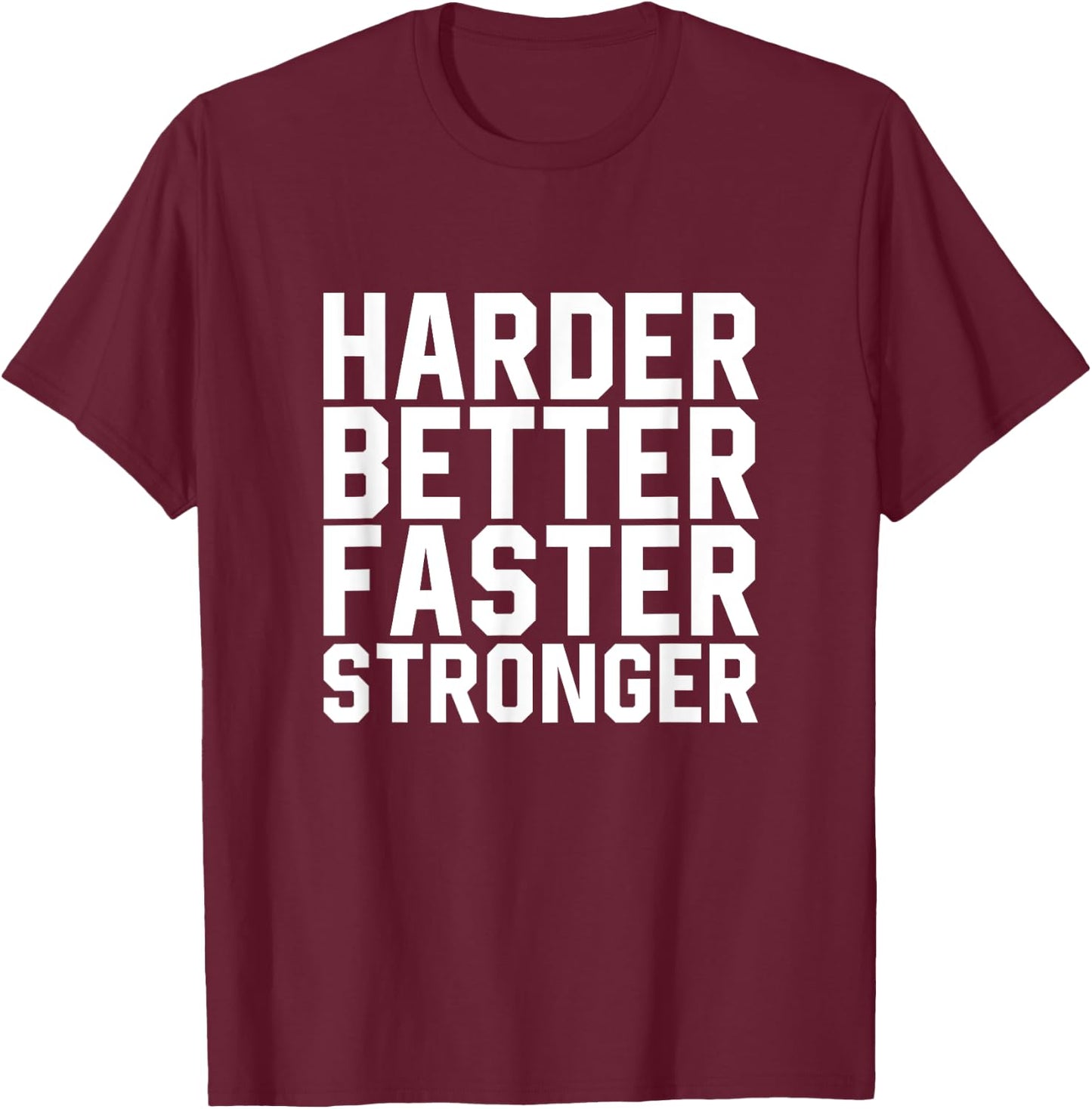 Harder Better Faster Stronger Motivational Inspirational Gym T-Shirt - T-Shirt | Maroon