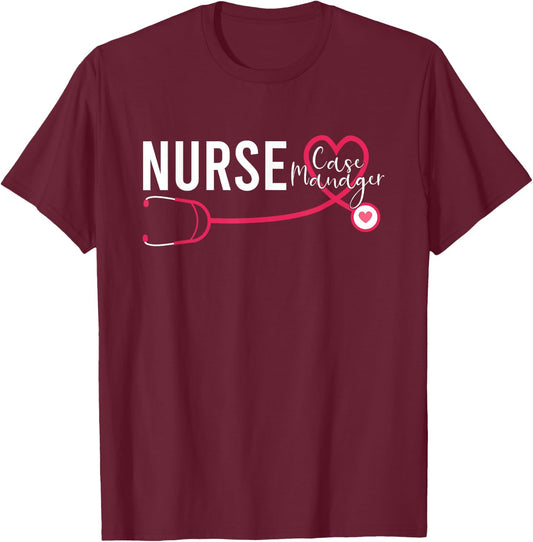 Nurse Case Manager RN Nursing Case Management T-Shirt - T-Shirt | Maroon