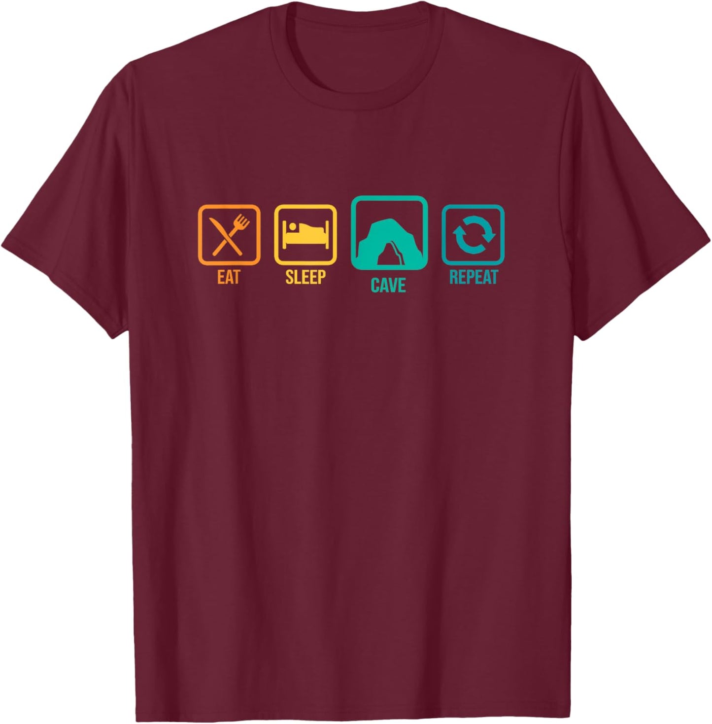 Eat Sleep Cave Repeat Caver Speleology Spelunking Potholing T-Shirt - T-Shirt | Maroon