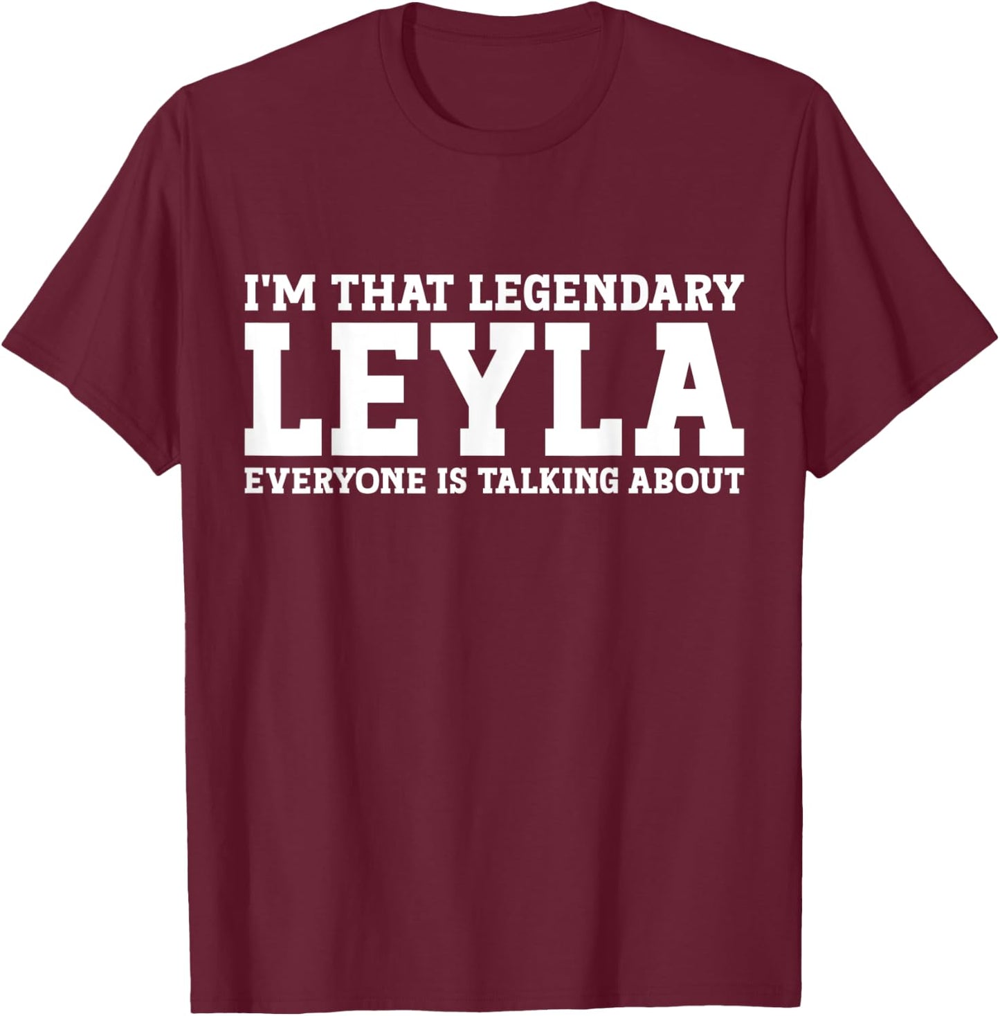 Leyla Personal Name Women Girl Funny Leyla T-Shirt - T-Shirt | Maroon