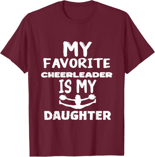 My Favorite Cheerleader Is My daughter T-Shirt - T-Shirt | Maroon