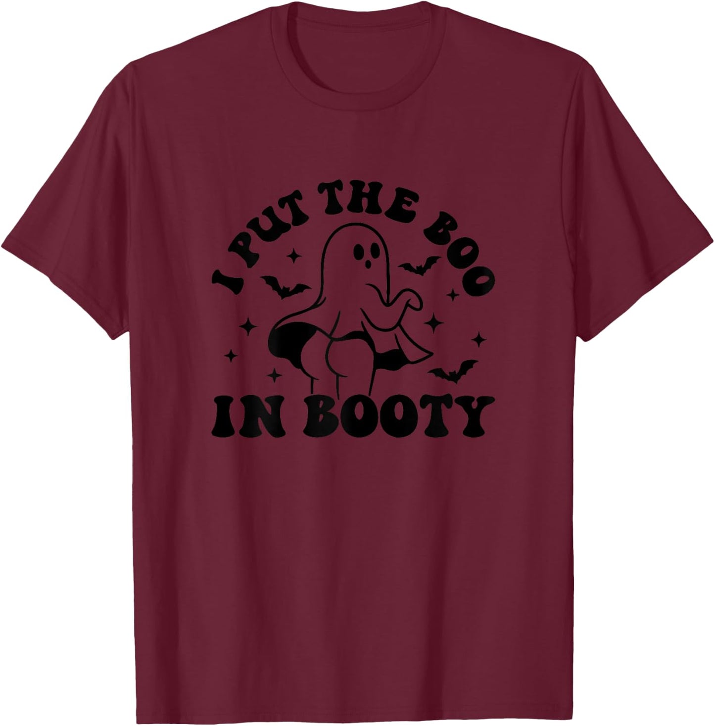 I Put The Boo In Booty Funny Halloween Adult Joke Woman T-Shirt - T-Shirt | Maroon