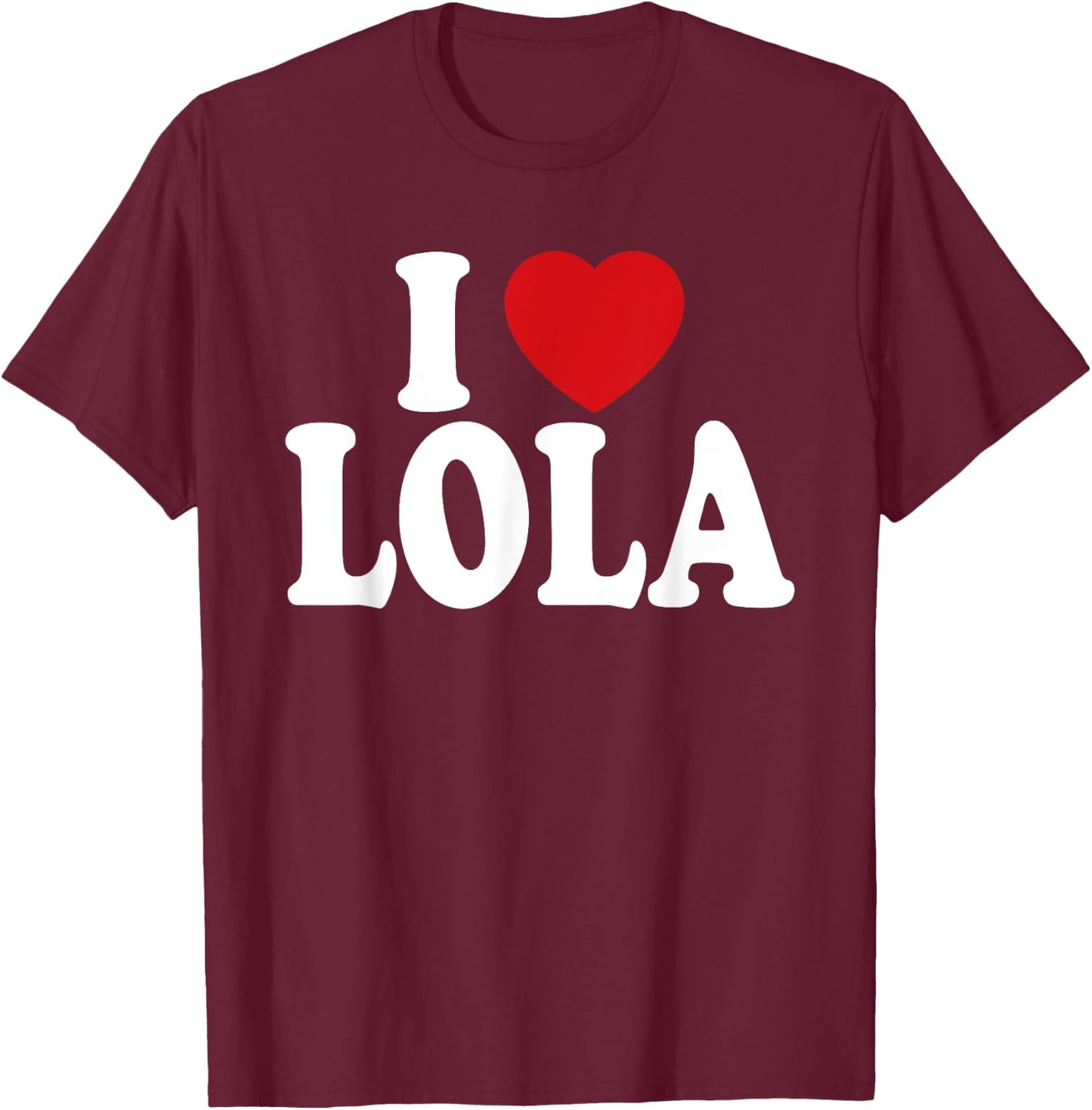 I Heart Love Lola T-Shirt - T-Shirt | Maroon