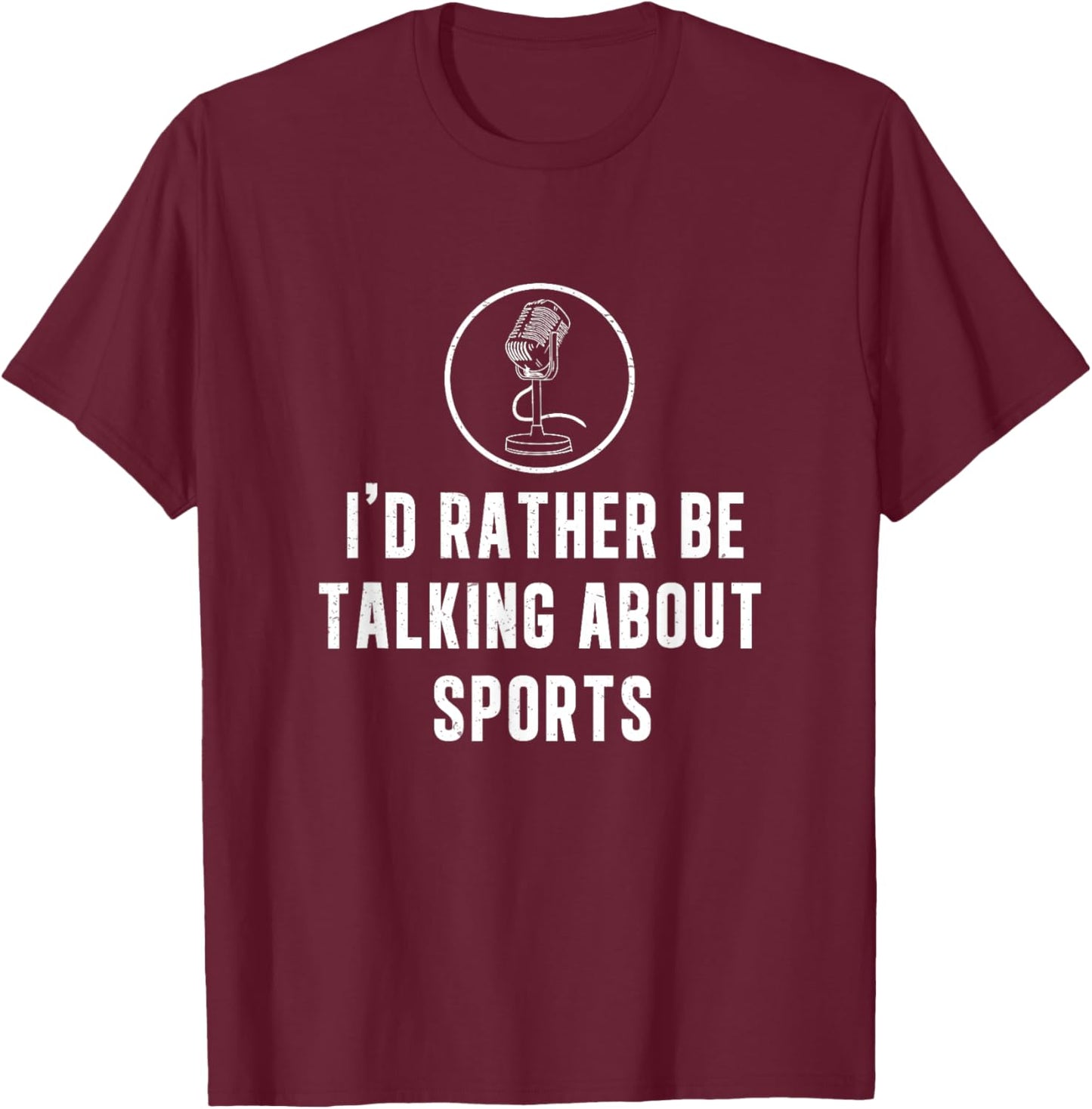 Funny I'd Rather Be Talking About Sports A Game Commentator T-Shirt - T-Shirt | Maroon