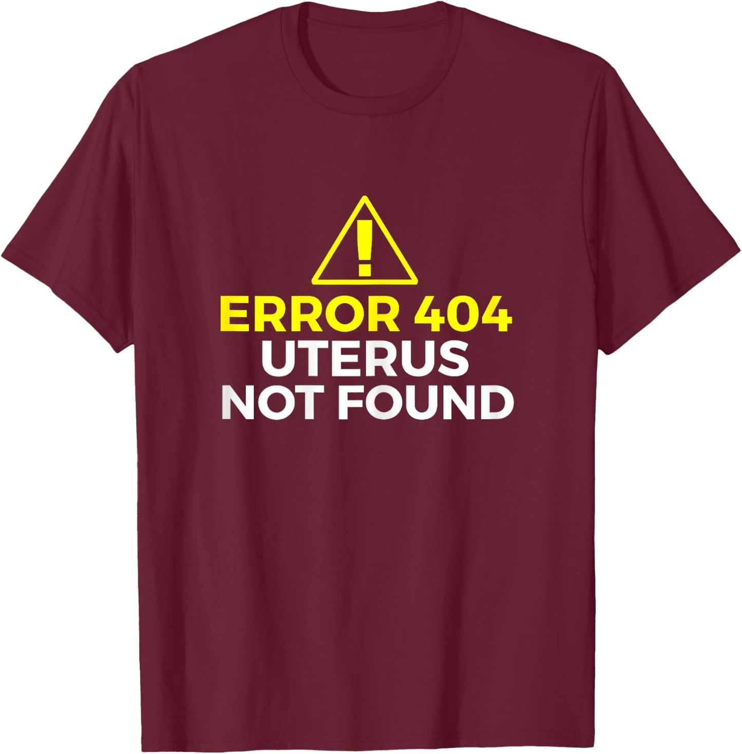 Error 404 Uterus Not Found - Hysterectomy Ovarian Surgery T-Shirt - T-Shirt | Maroon