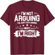 I'm Not Arguing Just Explaining Why I'm Right Retro Vintage T-Shirt - T-Shirt | Maroon