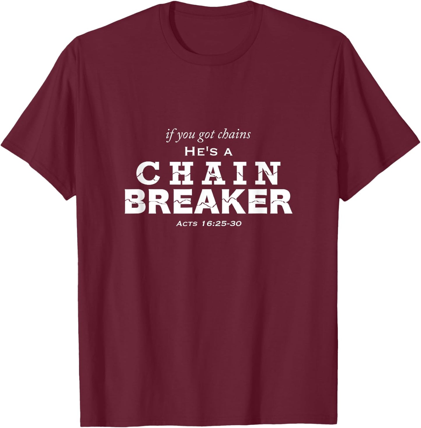 Chain Breaker T-Shirt - T-Shirt | Maroon