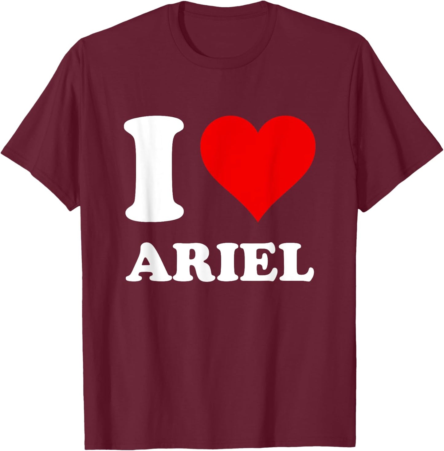 Red Heart I Love Ariel T-Shirt - T-Shirt | Maroon