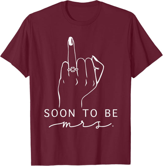Soon To Be Mrs. Bachelorette Party Engaged Ring Finger T-Shirt - T-Shirt | Maroon