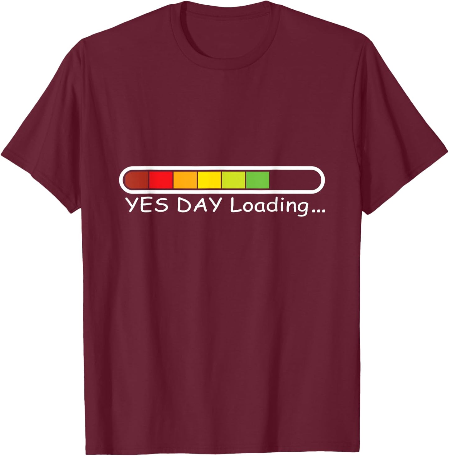 Yes-Day Loading for daddys little Yes Day girl and Boy T-Shirt - T-Shirt | Maroon