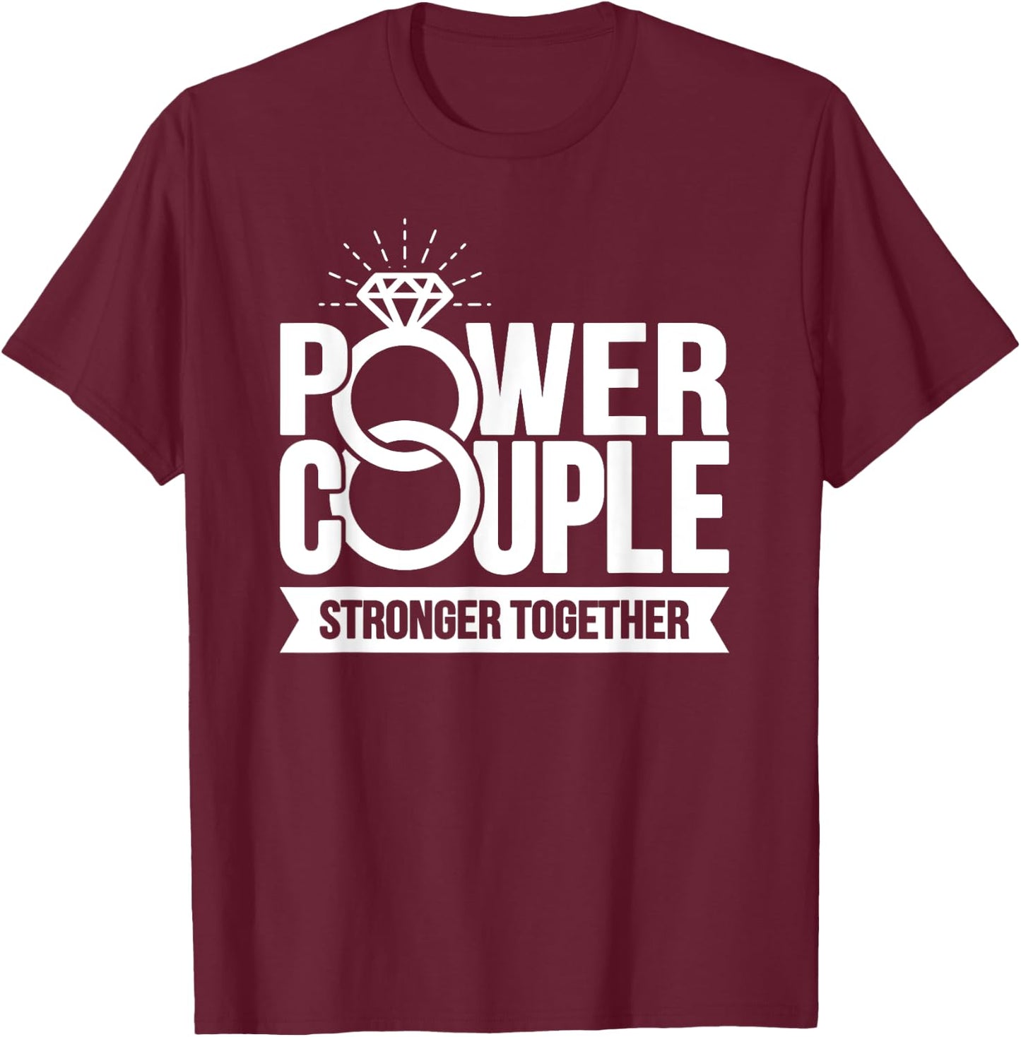 Wedding Anniversary - Power Couple - Matching Couples T-Shirt - T-Shirt | Maroon
