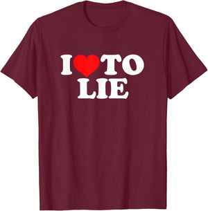 I Love To Lie T-Shirt - T-Shirt | Maroon