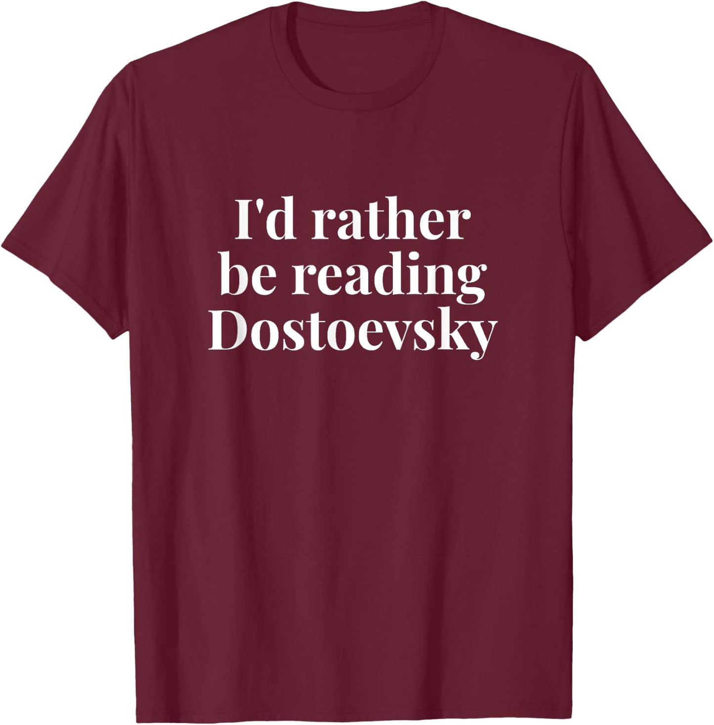 Funny Fyodor Dostoevsky Russian Novelist Minimalist Literary T-Shirt - T-Shirt | Maroon