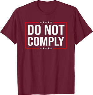 Do Not Comply - USA Flag Patriotic Rights Medical Freedom T-Shirt - T-Shirt | Maroon