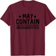 May Contain Burnett's Alcohol Vodka Funny Party T-Shirt - T-Shirt | Maroon