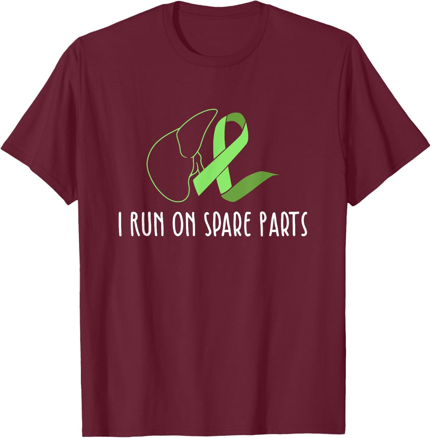 I Run On Spare Parts Liver Love Donor Organ Transplant T-Shirt - T-Shirt | Maroon