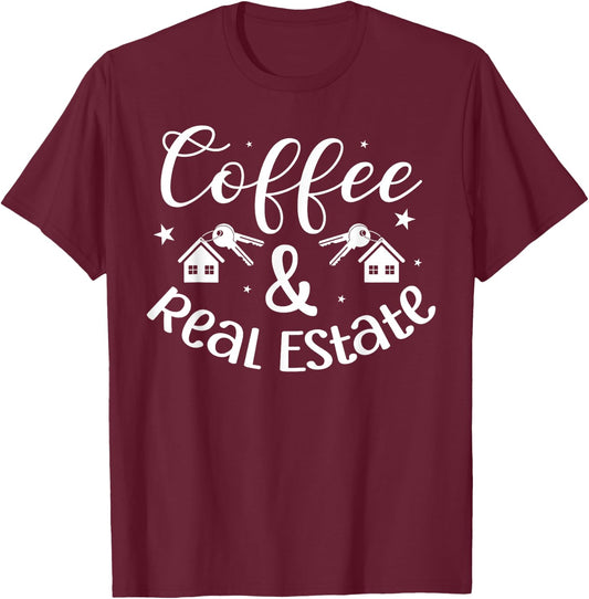Coffee and Real Estate Investor Real Estate Agent Realtor T-Shirt - T-Shirt | Maroon