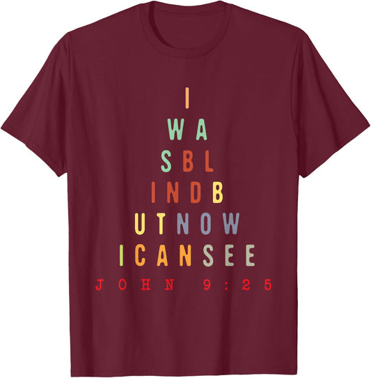 Now I Can See - Christian Optometrist Optometry Optician T-Shirt - T-Shirt | Maroon