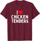 I Love Chicken Tenders T-Shirt - T-Shirt | Maroon
