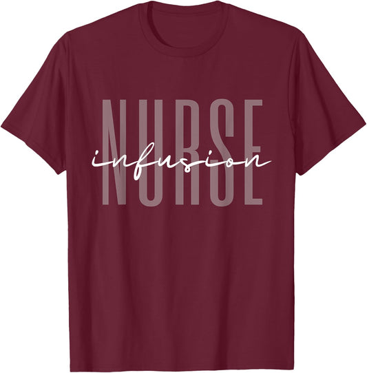 Infusion Nurse Intravenous IV Therapy Oncology Nurse T-Shirt - T-Shirt | Maroon