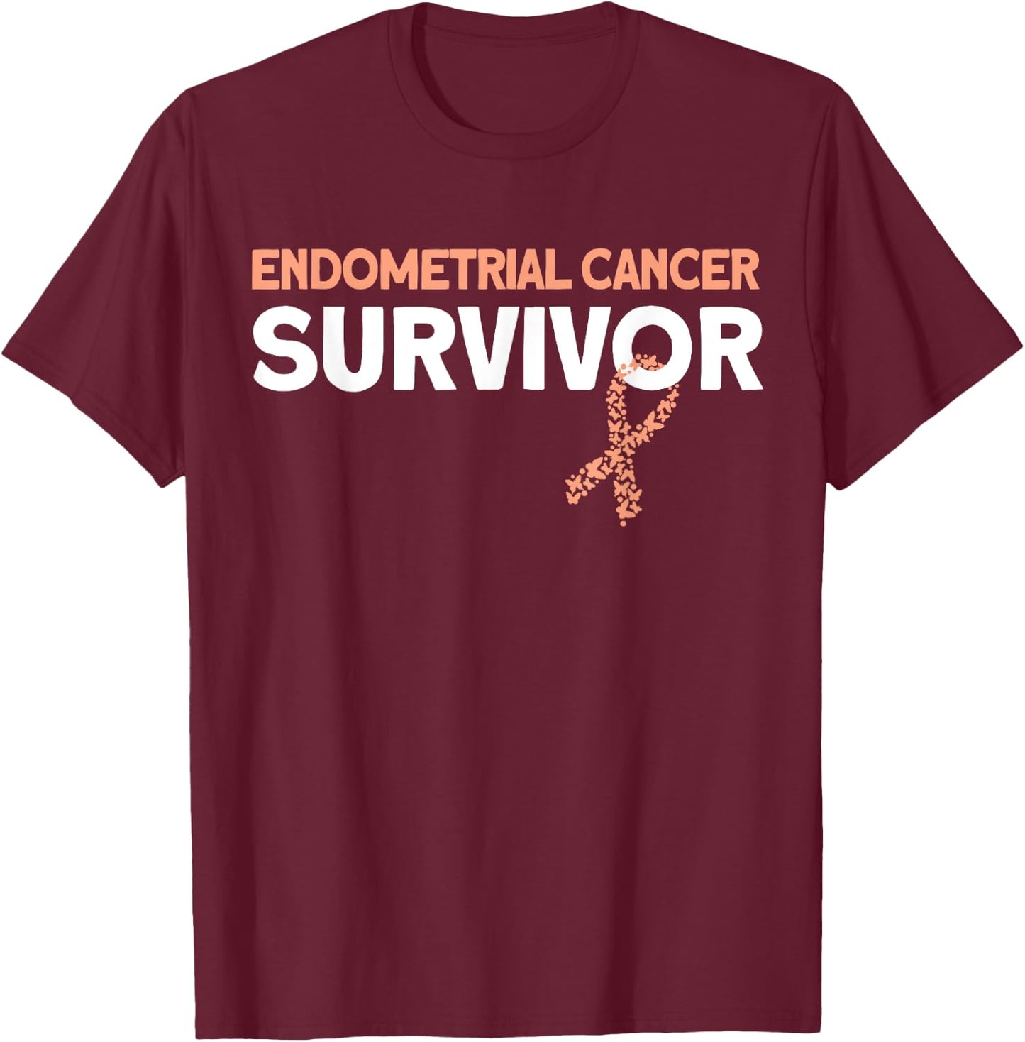 Endometrial Cancer Survivor T-Shirt - T-Shirt | Maroon