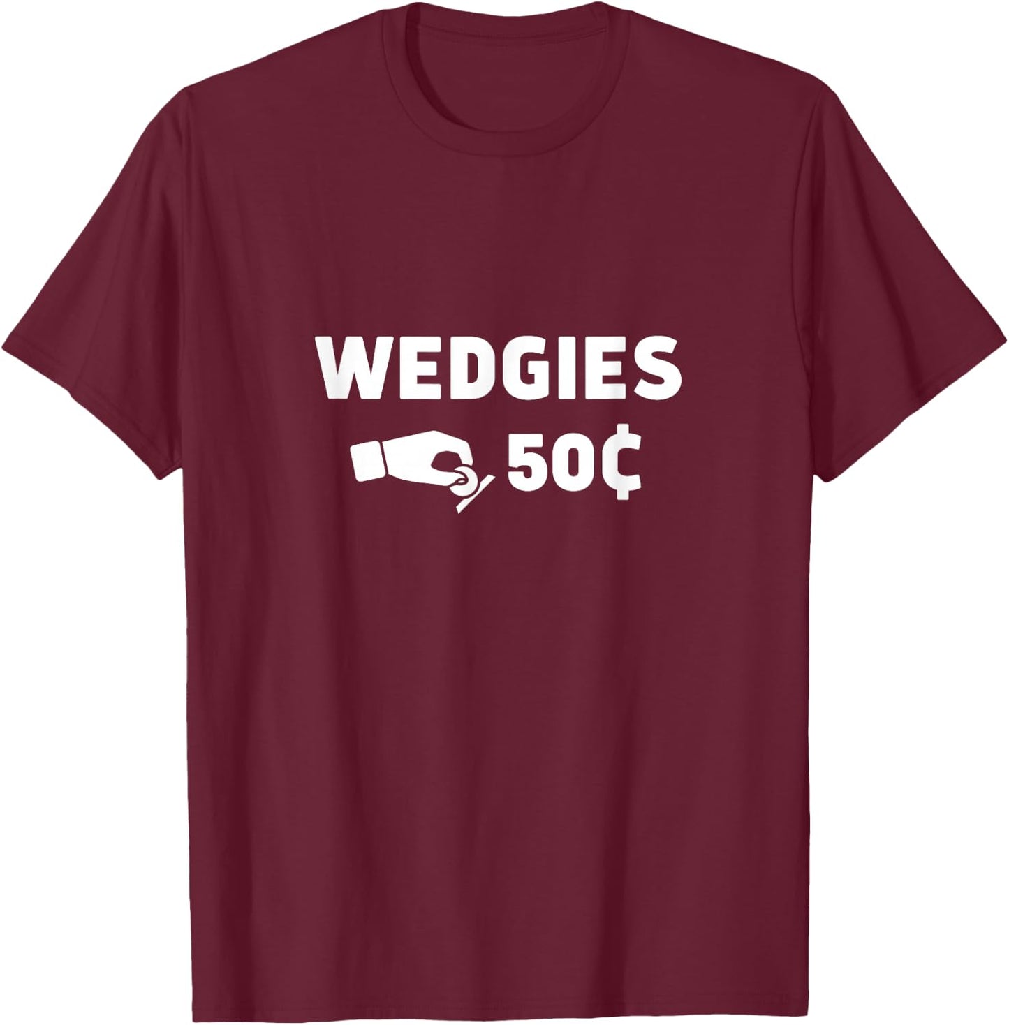 Wedgies 50 Cents Funny Insert Coins Design T-Shirt - T-Shirt | Maroon