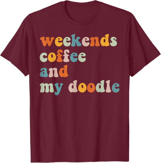 Weekend Coffee And My Doodle Dog Retro Coffee Dog Lover Men Women T-Shirt - T-Shirt | Maroon