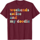 Weekend Coffee And My Doodle Dog Retro Coffee Dog Lover Men Women T-Shirt - T-Shirt | Maroon