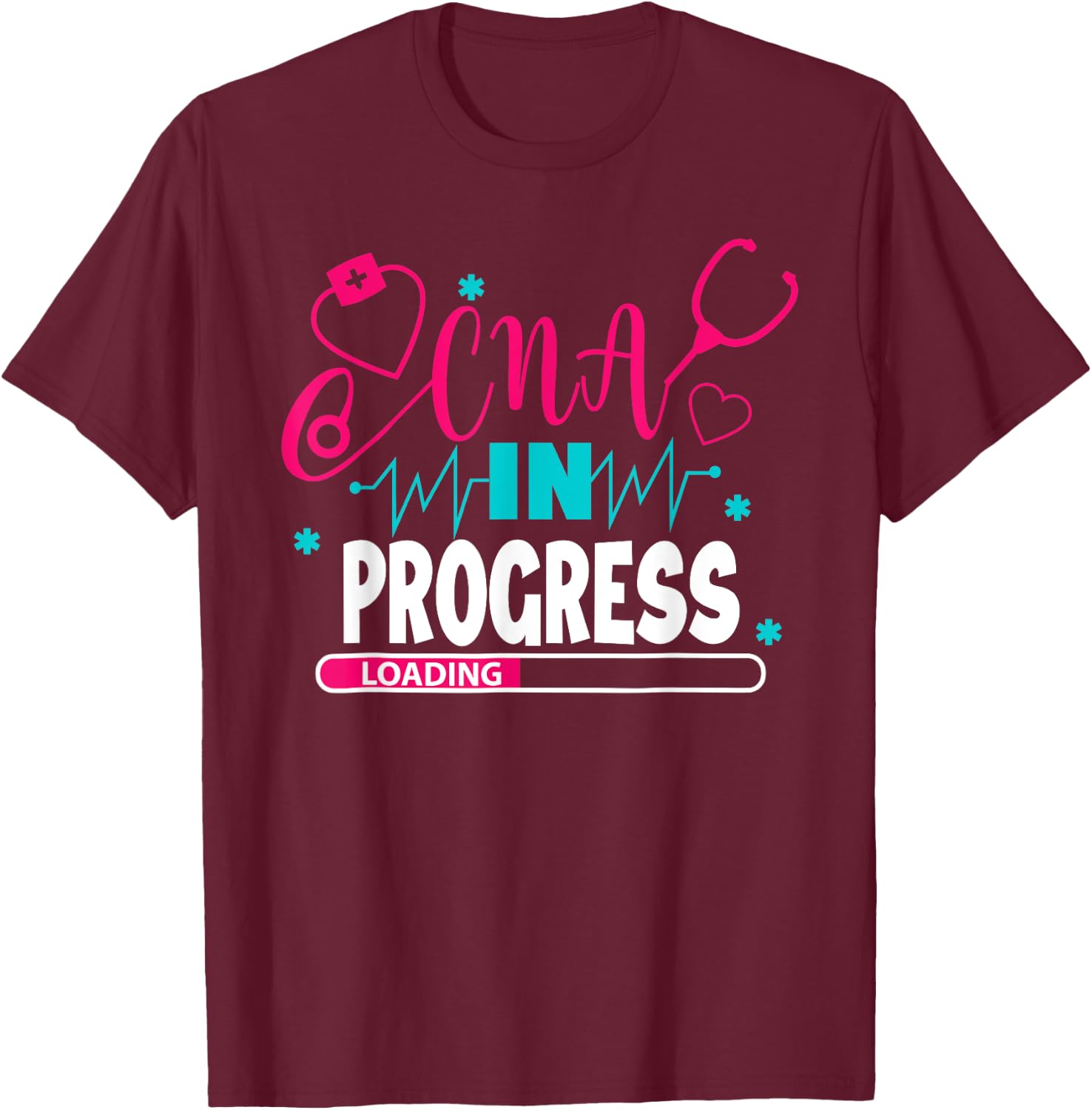 CNA In Progress Nursing School Student Future Nurse Life T-Shirt - T-Shirt | Maroon