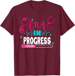 CNA In Progress Nursing School Student Future Nurse Life T-Shirt - T-Shirt | Maroon