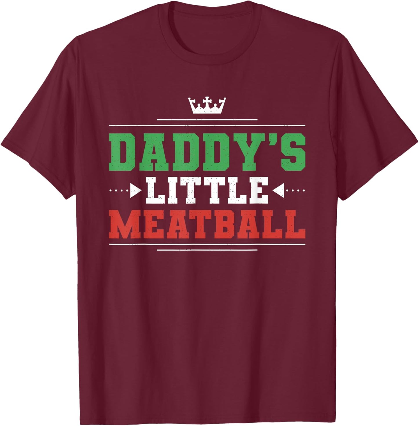 Daddys Little Meatball T-Shirt - T-Shirt | Maroon