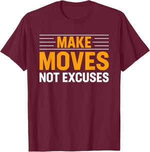 Make-Moves Not Excuses Gym Fitness Motivational T-Shirt - T-Shirt | Maroon